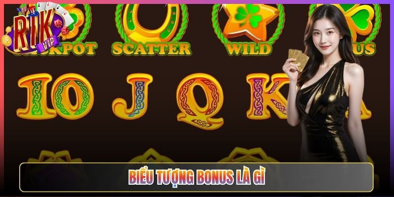 Biểu Tượng Bonus Là Gì Trong Slot Rikvip Và Cách Khai Thác Tốt