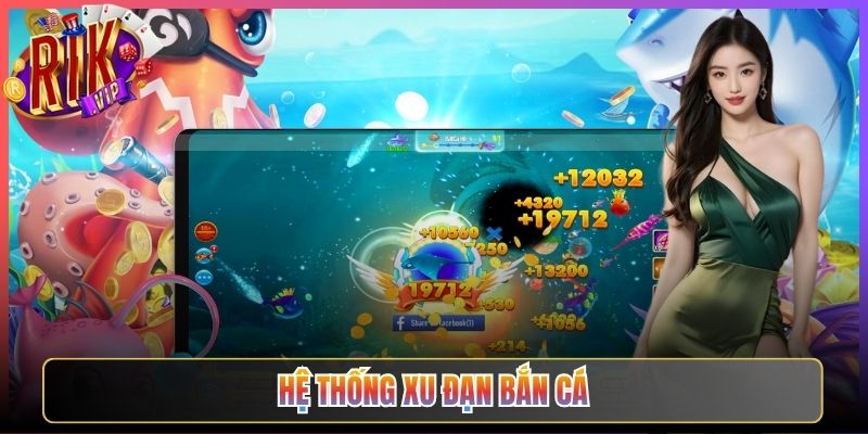 Hệ Thống Xu Đạn Bắn Cá Rikvip Nắm Vững Để Không Lãng Phí