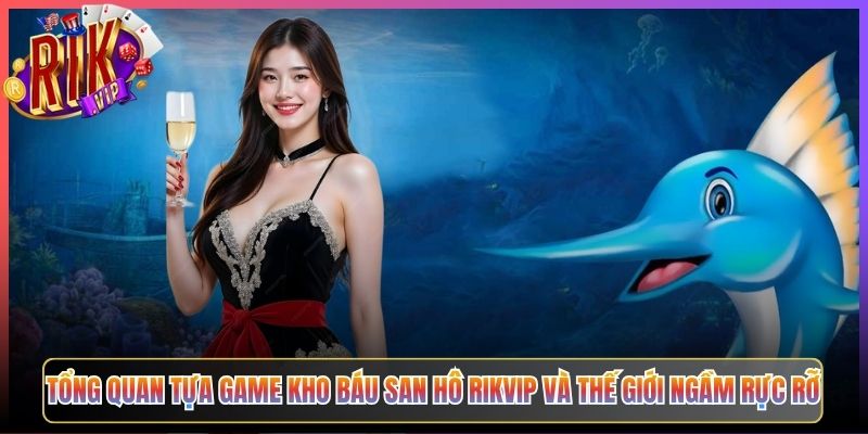 Tổng Quan Tựa Game Kho Báu San Hô Rikvip Và Thế Giới Ngầm Rực Rỡ
