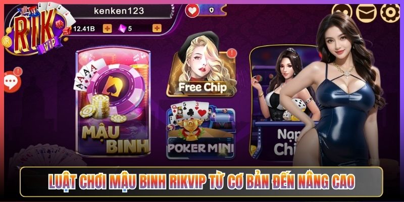 Luật Chơi Mậu Binh Rikvip Từ Cơ Bản Đến Nâng Cao