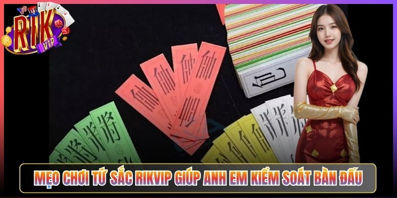 Mẹo Chơi Tứ Sắc Rikvip Giúp Anh Em Kiểm Soát Bàn Đấu