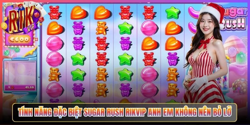 Tính Năng Đặc Biệt Sugar Rush Rikvip Anh Em Không Nên Bỏ Lỡ