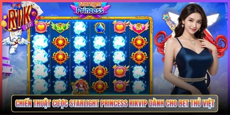 Chiến Thuật Cược Starlight Princess Rikvip Dành Cho Bet Thủ Việt