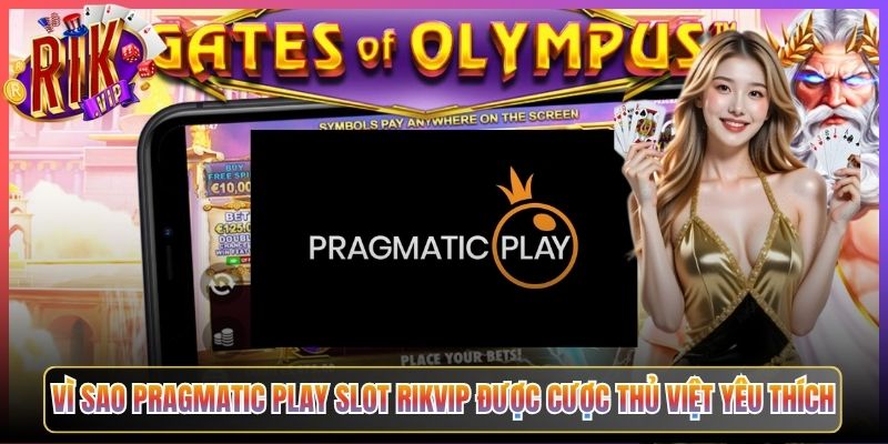 Vì Sao Pragmatic Play Slot Rikvip Được Cược Thủ Việt Yêu Thích