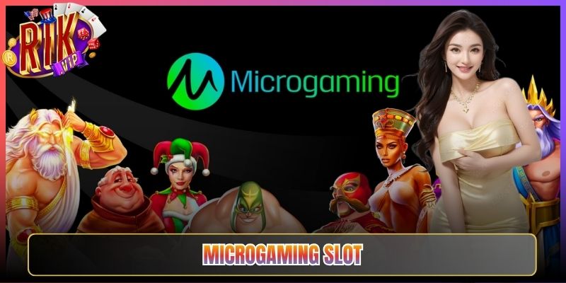 Microgaming Slot Rikvip Ông Tổ Làng Slot Trực Tuyến Toàn Cầu
