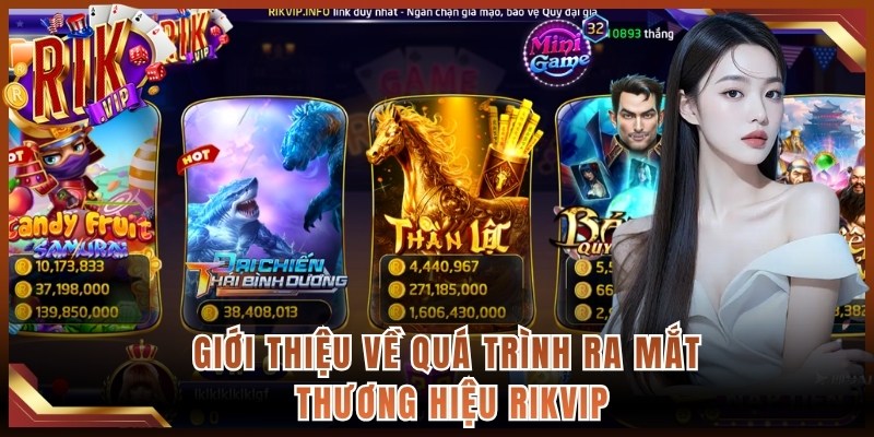 Giới thiệu về quá trình ra mắt thương hiệu Rikvip