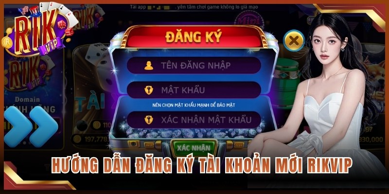 Hướng dẫn đăng ký tài khoản mới Rikvip
